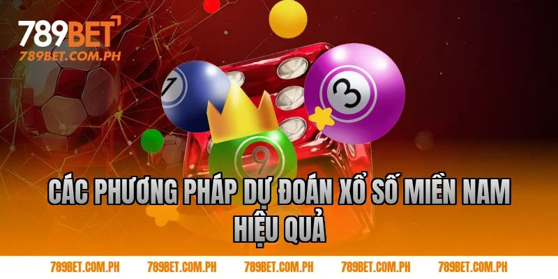 Các phương pháp dự đoán xổ số miền Nam hiệu quả