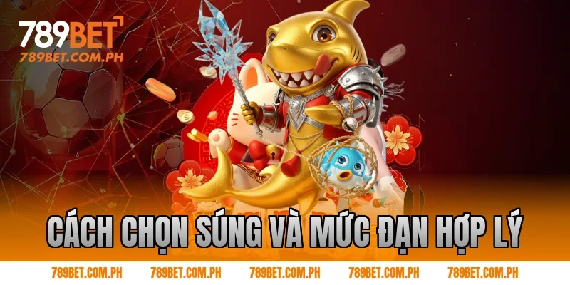 Cách chọn súng và mức đạn hợp lý