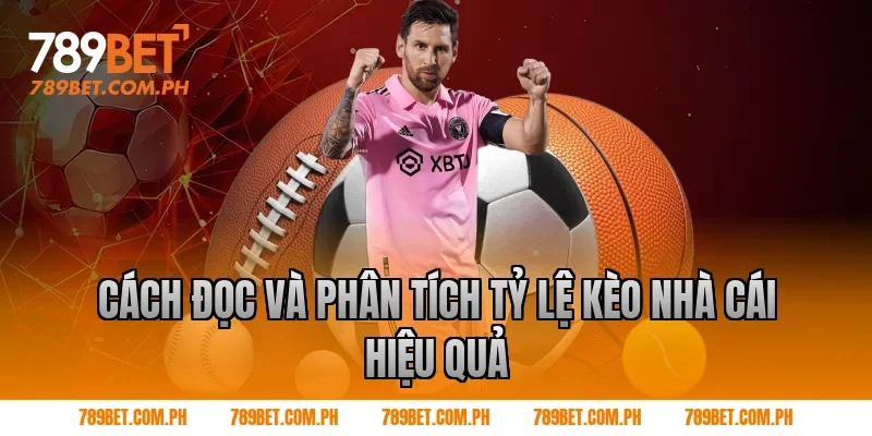 Cách đọc và phân tích tỷ lệ kèo nhà cái hiệu quả