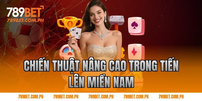 Chiến thuật nâng cao trong Tiến lên miền nam