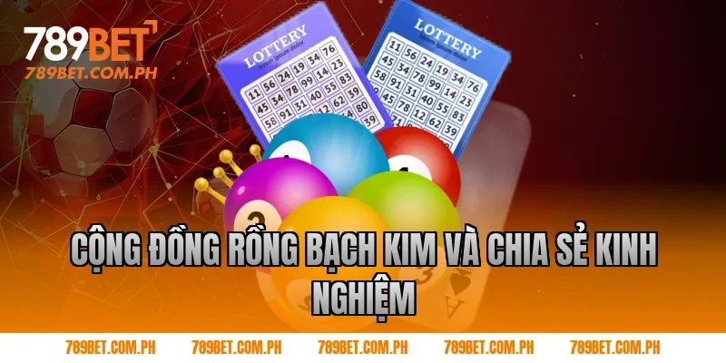Cộng đồng rồng bạch kim và chia sẻ kinh nghiệm