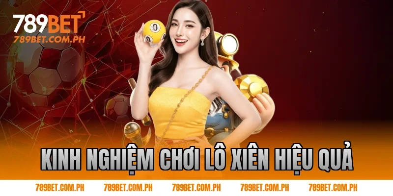 Kinh nghiệm chơi lô xiên hiệu quả