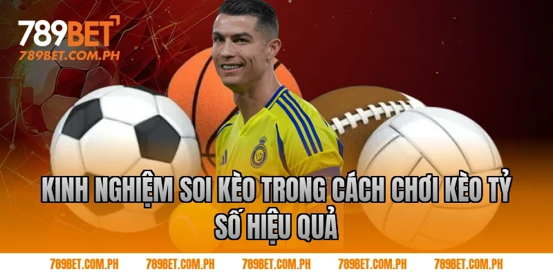 Kinh nghiệm soi kèo trong cách chơi kèo tỷ số hiệu quả