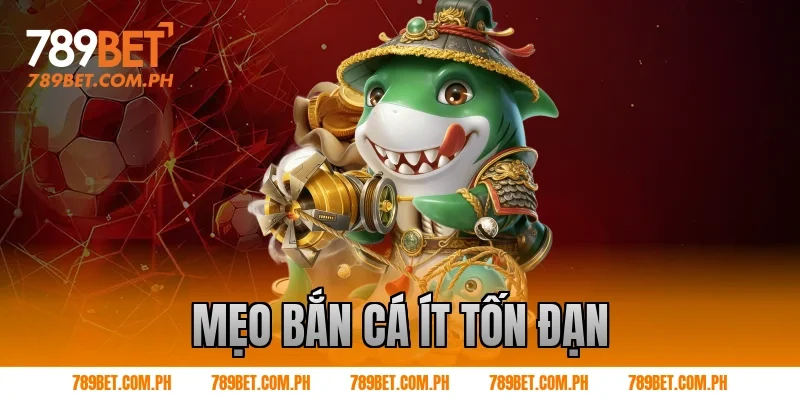 Mẹo bắn cá ít tốn đạn