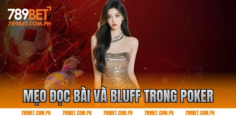 Mẹo đọc bài và bluff trong poker