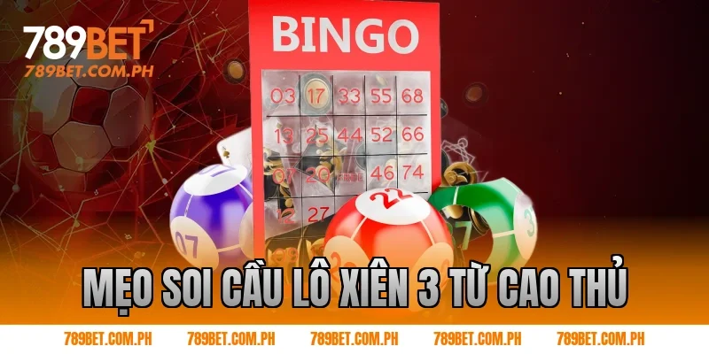 Mẹo soi cầu lô xiên 3 từ cao thủ