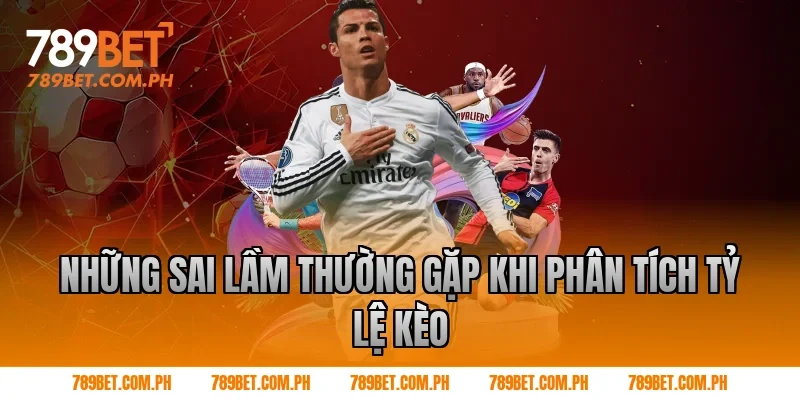 Những sai lầm thường gặp khi phân tích tỷ lệ kèo