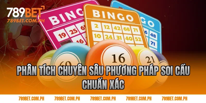 Phân tích chuyên sâu phương pháp soi cầu chuẩn xác