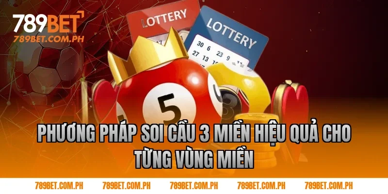 Phương pháp soi cầu 3 miền hiệu quả cho từng vùng miền
