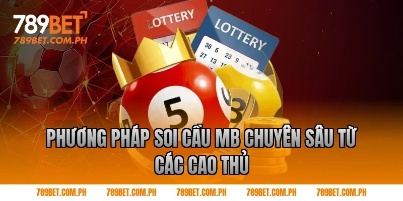 Phương Pháp soi cầu mb Chuyên Sâu Từ Các Cao Thủ