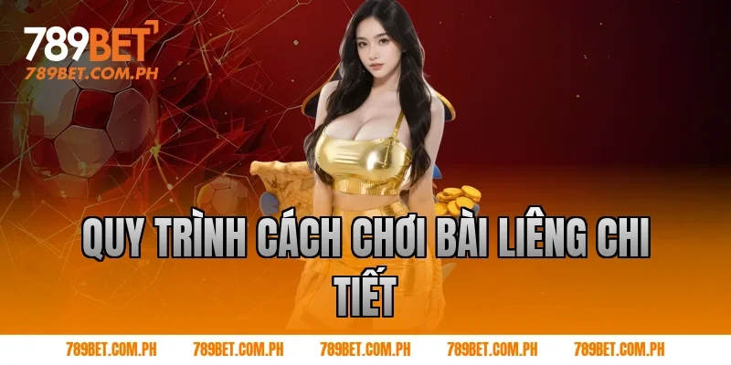 Quy trình cách chơi bài liêng chi tiết