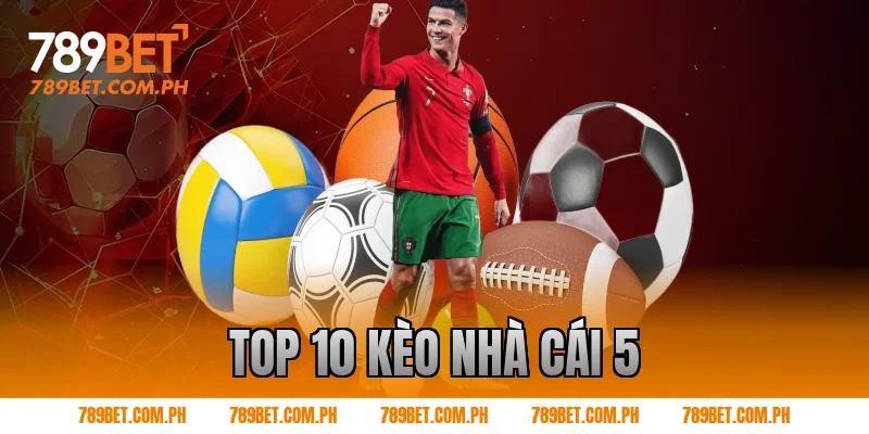 top 10 kèo nhà cái 5