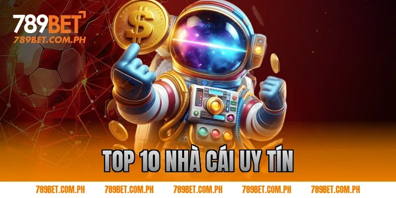 top 10 nhà cái uy tín