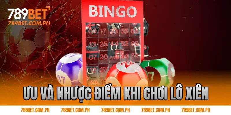 Ưu và nhược điểm khi chơi lô xiên